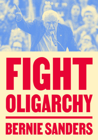 Book Cover of Fight Oligarchy by Bernie Sanders shows Sanders speaking in public with his fist raised against the oligarchy.